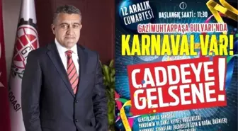 Caddeye Gelsene' Sloganıyla Karnaval Düzenlenecek