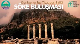 Kıyı Ege ve Ege Tiyatrolar Birliği Söke'de Buluşuyor