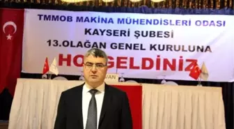 Makina Mühendisleri Odası Kayseri Şubesi'nin 13. Olağan Genel Kurulu Yapıldı