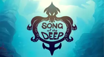 Song Of The Deep Duyuruldu