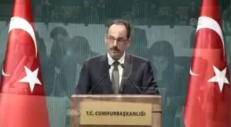 Kalın: 'Muhtemel Saldırılara Karşı İlave Tedbirler Alınmıştır'