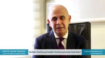 Medüller Tiroid Kanseri Papiller Tiroid Kanserlerinden Farklı Mıdır?