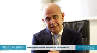 Mikropapiller Tiroid Karsinomu Ne Anlamına Gelir?