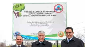 Trakya Gümrük Personeli Kapıkule Yoluna Bin 600 Fidan Dikti