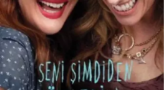 Seni Şimdiden Özledim Filmi