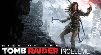 Rise Of The Tomb Raider İnceleme