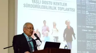 Yaşlı Dostu Kentler Sürdürülebilirlik Toplantısı'