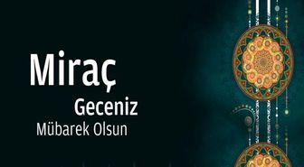 Miraç kandilini nasıl geçirmeli ? Kandil günü ibadetleri