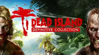 Dead Island Definitive Collection Tanıtım Videosu