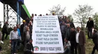 Yozgat'ta Şeker İşçilerinden 2 Saat Fazla Çalışma Eylemi