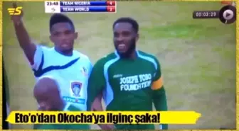 Eto'o'dan Okocha'ya Şaka!