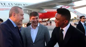 Samuel Eto'o: Maçın Yıldızı Recep Tayyip Erdoğan Olacak