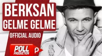 Berksan - Gelme Gelme - (Official Audio)