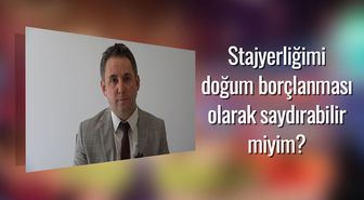 Stajyerliğimi Doğum Borçlanmasına Saydırabilir Miyim?