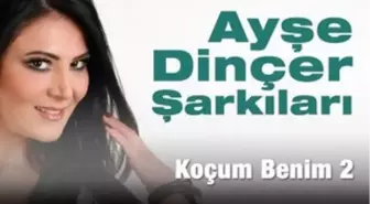 Ayşe Dinçer - Koçum Benim 2