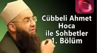 Cübbeli Ahmet Hoca ile Sohbetler 1. Bölüm