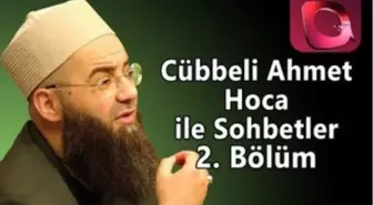 Cübbeli Ahmet Hoca ile Sohbetler 2. Bölüm