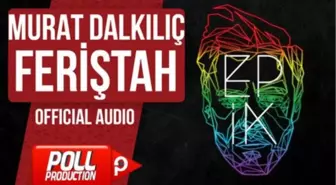 Murat Dalkılıç - Feriştah - (Official Audio)