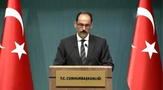 Cumhurbaşkanlığı Sözcüsü Kalın Açıklaması