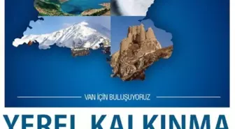 Van'ın Önemli Aktörleri, Yerel Kalkınma ve Kent Kültürü Zirvesi'nde Buluşmaya Hazırlanıyor