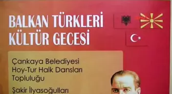 Çankaya Belediyesi?nden Makedonya?da Balkan Türkleri Kültür Gecesi