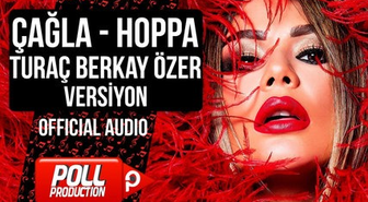 Çağla - Hoppa - Turaç Berkay Özer Versiyon - ( Official Audio )