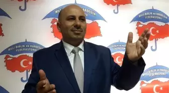 Milli Birlik ve Kardeşlik Federasyonu Genel Başkanı Ahmet Kabadayı Açıklaması