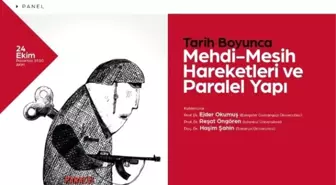 Tarih Boyunca Mehdi-Mesih Hareketleri ve Paralel Yapı' Paneli