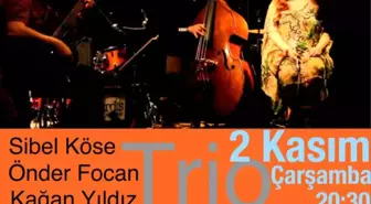 Sibel Köse - Önder Focan - Kağan Yıldız Trio