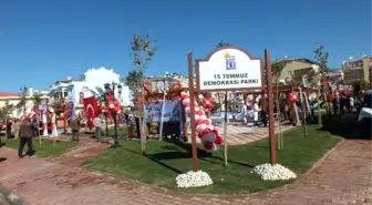 Didim'de 15 Temmuz Demokrasi Parkı Açıldı