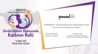 Türkonfed Sürdürülebilir Ekonomide Kadının Rolü Zirvesi Kadın Liderleri Buluşturdu