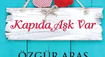 Özgür Aras'ın Yeni Kitabı 'KAPIDA Aşk Var' Okuyucuyla Buluştu.