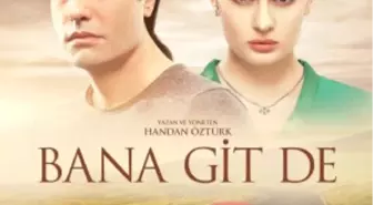 Bana Git de Filmi