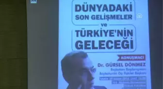 Dünya'daki Son Gelişmeler ve Türkiye'nin Geleceği' Konferansı