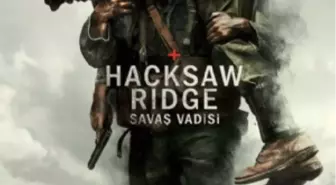 Hacksaw Ridge: Savaş Vadisi Filmi