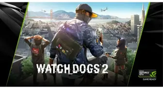 Nvıdıa'dan Watch Dogs 2 Hediyesi!