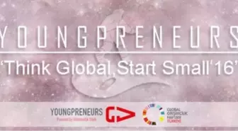 Think Global, Start Small - Youngpreneurs'16