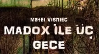 Madox ile Üç Gece