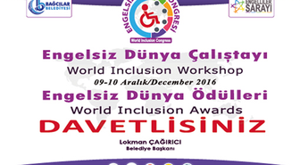 Bağcılar Belediyesi Dünyada İlk Kez 'Engelsiz Dünya Kongresi' Düzenliyor