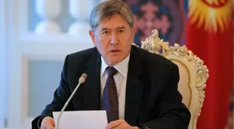 Kırgızistan Cumhurbaşkanı Atambayev: Allah Anavatanımız Türkiye'yi Korusun