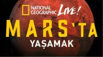 Nat Geo Live: Mars'ta Yaşamak