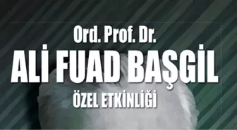 Ord. Prof. Dr. Ali Fuat Başgil'i Anma Programı