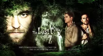 The Lost City Of Z'den Uluslararası Fragman