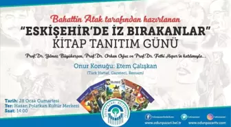 Eskişehir'de İz Bırakanlar' Okuyucuları ile Buluşacak
