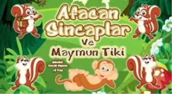 Afacan Sincaplar ve Maymun Tiki