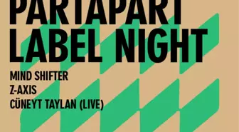 Lokalize: Partapart Label Nıght - Mind Shifter, Z•axıs, Cüneyt Taylan (Live)