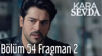 Kara Sevda 54. Bölüm 2. Fragman