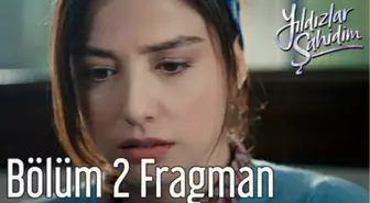 Yıldızlar Şahidim 2. Bölüm Fragman