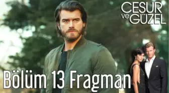 Cesur ve Güzel 13. Bölüm Fragman