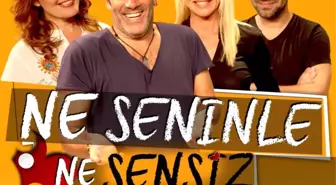 Ne Seninle Ne Sensiz